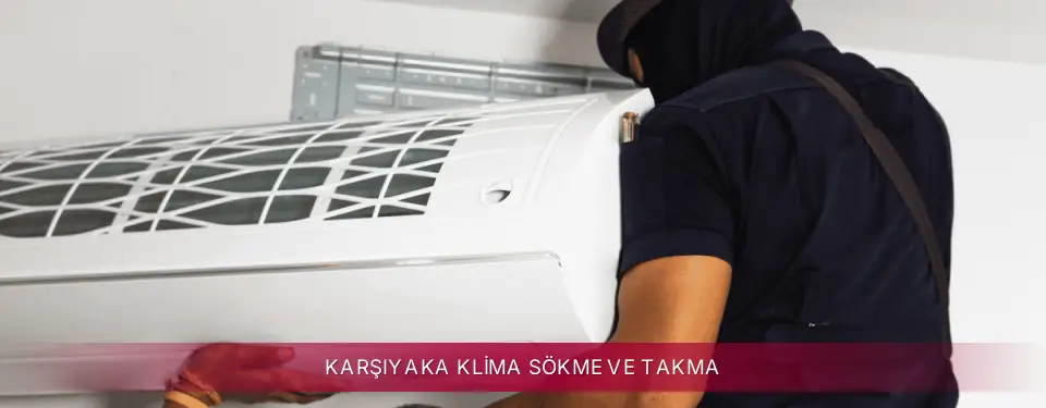 Karşıyaka İlçemi LG Klima Sökme ve Takma